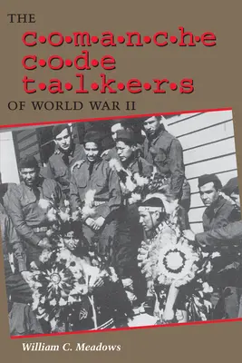 Comanșii vorbitori de cod din al Doilea Război Mondial - The Comanche Code Talkers of World War II
