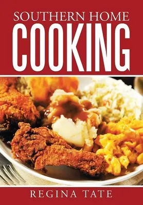 Gătitul de acasă din sud - Southern Home Cooking