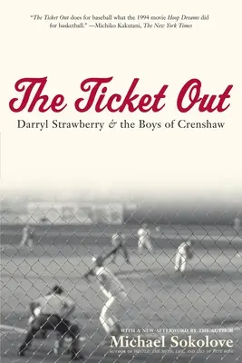 The Ticket Out: Darryl Strawberry și băieții din Crenshaw - The Ticket Out: Darryl Strawberry and the Boys of Crenshaw