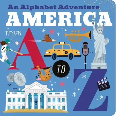 America de la A la Z: O aventură în alfabet - America from A to Z: An Alphabet Adventure
