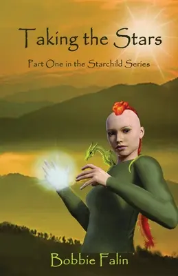 Luând stelele: Partea 1 din seria Starchild - Taking the Stars: Part 1 of the Starchild Series