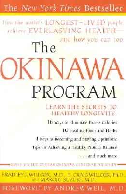 Programul Okinawa: Cum reușesc cei mai longevivi oameni din lume să atingă o sănătate veșnică - și cum poți și tu - The Okinawa Program: How the World's Longest-Lived People Achieve Everlasting Health--And How You Can Too