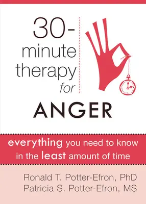 Thirty-Minute Therapy for Anger (Terapia de 30 de minute pentru furie): Tot ce trebuie să știți în cel mai scurt timp - Thirty-Minute Therapy for Anger: Everything You Need to Know in the Least Amount of Time