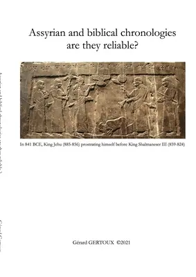 Cronologiile asiriene și biblice sunt ele fiabile? - Assyrian and biblical chronologies are they reliable?