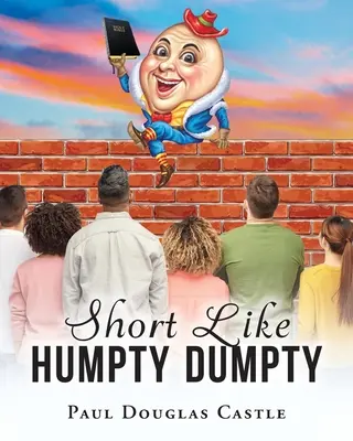Scurt ca Humpty Dumpty - Short Like Humpty Dumpty