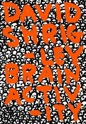 David Shrigley: Activitatea creierului - David Shrigley: Brain Activity