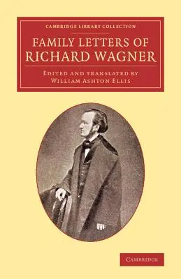 Scrisorile de familie ale lui Richard Wagner - Family Letters of Richard Wagner