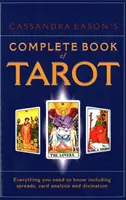Cassandra Eason's Complete Book Of Tarot - Tot ce trebuie să știi, inclusiv răspântii, analiza cărților și divinație - Cassandra Eason's Complete Book Of Tarot - Everything you need to know including spreads, card analysis and divination