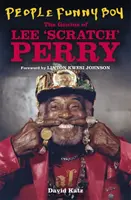 People Funny Boy - Geniul lui Lee 'Scratch' Perry - People Funny Boy - The Genius of Lee 'Scratch' Perry