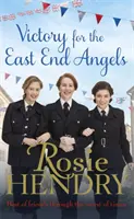 Victory for the East End Angels - O saga nostalgică din timpul războiului despre dragoste și prietenie în timpul Blitz - Victory for the East End Angels - A nostalgic wartime saga about love and friendship during the Blitz