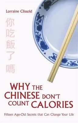 De ce chinezii nu numără caloriile - Why the Chinese Don't Count Calories