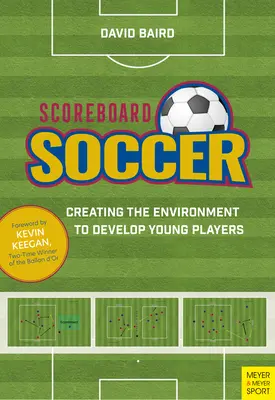 Tabloul de bord al fotbalului: Crearea mediului pentru promovarea dezvoltării jucătorilor tineri - Scoreboard Soccer: Creating the Environment to Promote Youth Player Development