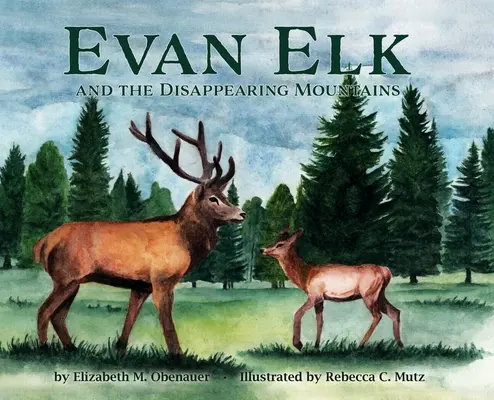 Evan Elk și Munții Dispăruți (Evan Elk and the Disappearing Mountains) - Evan Elk and the Disappearing Mountains