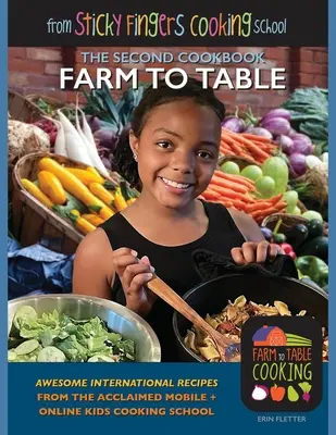 De la fermă la masă: de la Sticky Fingers Cooking School - Farm to Table: from Sticky Fingers Cooking School