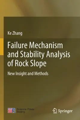 Mecanismul de cedare și analiza stabilității pantelor stâncoase: Perspective și metode noi - Failure Mechanism and Stability Analysis of Rock Slope: New Insight and Methods