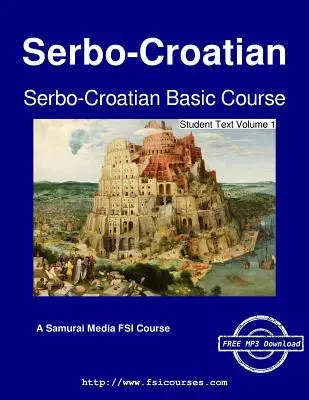 Curs de bază de sârbo-croată - Textul studentului Volumul 1 - Serbo-Croatian Basic Course - Student Text Volume 1
