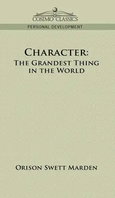 Caracterul: Cel mai măreț lucru din lume - Character: The Grandest Thing in the World