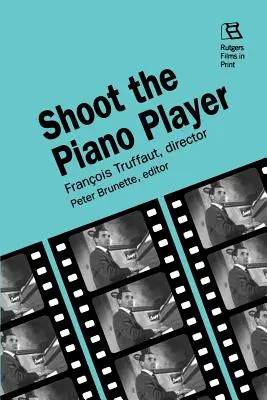 Împușcă-l pe pianist: Francois Truffaut, regizor - Shoot the Piano Player: Francois Truffaut, Director