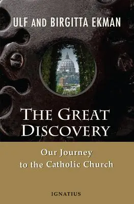 Marea descoperire: Călătoria noastră către Biserica Catolică - The Great Discovery: Our Journey to the Catholic Church