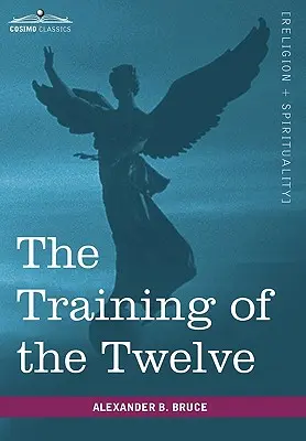 Formarea celor Doisprezece (The Training of the Twelve) - The Training of the Twelve