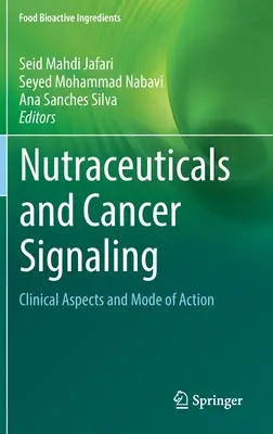 Nutraceuticele și semnalizarea cancerului: Aspecte clinice și mod de acțiune - Nutraceuticals and Cancer Signaling: Clinical Aspects and Mode of Action