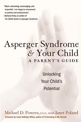 Sindromul Asperger și copilul dumneavoastră: Ghidul unui părinte - Asperger Syndrome and Your Child: A Parent's Guide
