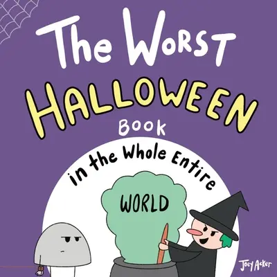 Cea mai proastă carte de Halloween din întreaga lume - The Worst Halloween Book in the Whole Entire World