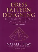 Designul modelelor vestimentare (ediție clasică): Principiile de bază ale tăierii și potrivirii - Dress Pattern Designing (Classic Edition): The Basic Principles of Cut and Fit