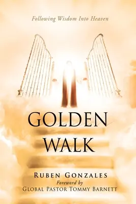 Golden Walk: Urmând înțelepciunea în Rai - Golden Walk: Following Wisdom Into Heaven
