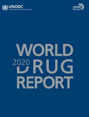 Raportul mondial privind drogurile 2020 - World Drug Report 2020
