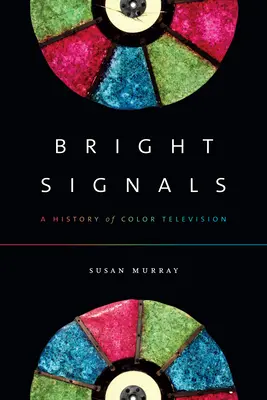 Bright Signals: O istorie a televiziunii color - Bright Signals: A History of Color Television