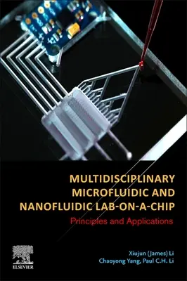 Multidisciplinary Microfluidic and Nanofluidic Lab-On-A-Chip: Principii și aplicații - Multidisciplinary Microfluidic and Nanofluidic Lab-On-A-Chip: Principles and Applications
