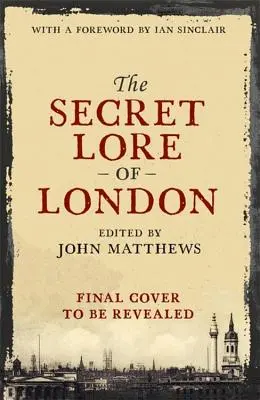Legenda secretă a Londrei - The Secret Lore of London