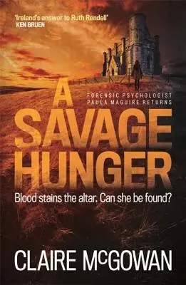 A Savage Hunger (Paula Maguire 4): Un thriller polițist irlandez de un suspans care îți înțeapă coloana vertebrală - A Savage Hunger (Paula Maguire 4): An Irish Crime Thriller of Spine-Tingling Suspense