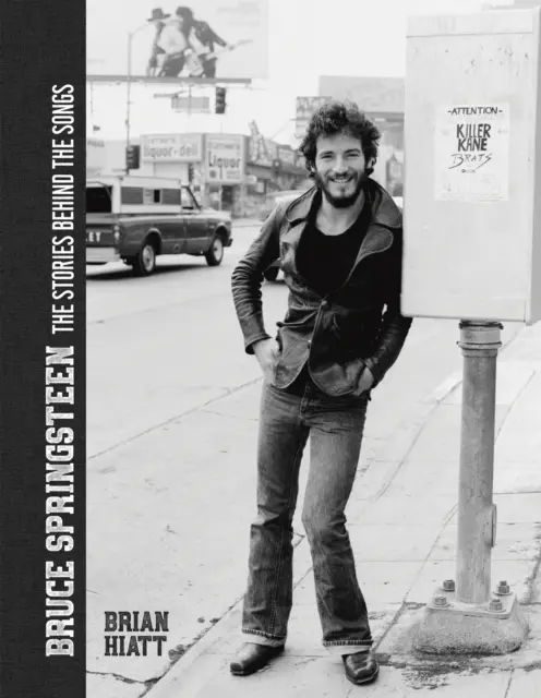 Bruce Springsteen: The Stories Behind the Songs (Poveștile din spatele cântecelor) - Bruce Springsteen: The Stories Behind the Songs