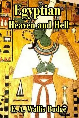 Raiul și iadul egiptean - The Egyptian Heaven and Hell