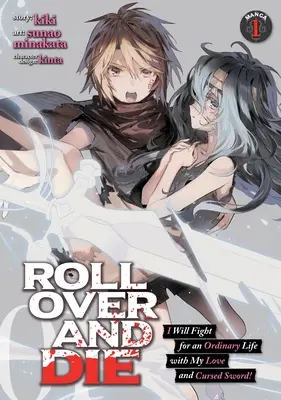 Roll Over and Die: Voi lupta pentru o viață obișnuită cu dragostea mea și sabie blestemată! (Manga) Vol. 1 - Roll Over and Die: I Will Fight for an Ordinary Life with My Love and Cursed Sword! (Manga) Vol. 1