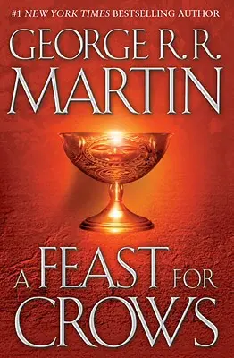 Un ospăț pentru ciori: Un cântec de gheață și foc: Cartea a patra - A Feast for Crows: A Song of Ice and Fire: Book Four