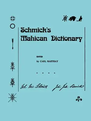 Dicționarul Mahican al lui Schmick - Schmick's Mahican Dictionary