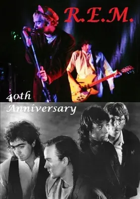 R.E.M. - A 40-a aniversare - R.E.M. - 40th Anniversary