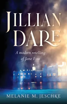 Jillian Dare: O repovestire modernă a lui Jane Eyre - Jillian Dare: A Modern Retelling of Jane Eyre