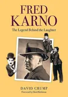 Fred Karno - Legenda din spatele râsului - Fred Karno - The Legend Behind the Laughter