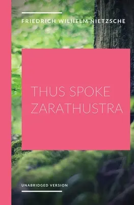 Așa grăit-a Zarathustra: un roman filozofic al filozofului german Friedrich Nietzsche - Thus Spoke Zarathustra: a philosophical novel by German philosopher Friedrich Nietzsche