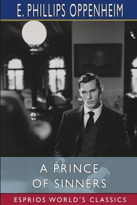 Un prinț al păcătoșilor (Esprios Classics) - A Prince of Sinners (Esprios Classics)