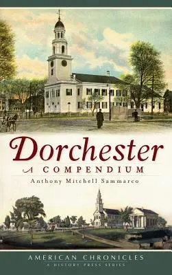 Dorchester: Un compendiu - Dorchester: A Compendium
