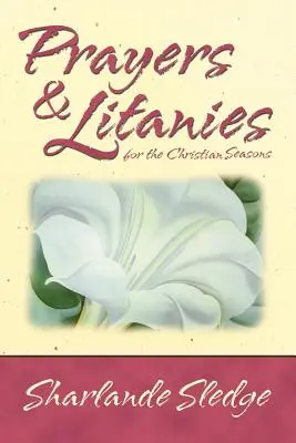 Rugăciuni și litanii pentru sezoanele creștine - Prayers and Litanies for the Christian Seasons