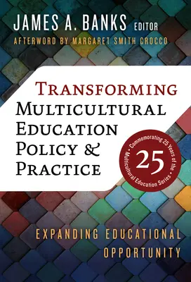 Transformarea politicii și practicii educației multiculturale: Extinderea oportunităților educaționale - Transforming Multicultural Education Policy and Practice: Expanding Educational Opportunity