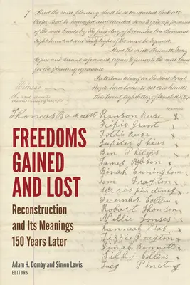 Libertăți câștigate și pierdute: Reconstrucția și semnificațiile sale 150 de ani mai târziu - Freedoms Gained and Lost: Reconstruction and Its Meanings 150 Years Later
