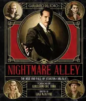 Arta și realizarea filmului Nightmare Alley al lui Guillermo del Toro: Ascensiunea și decăderea lui Stanton Carlisle - Art and Making of Guillermo del Toro's Nightmare Alley: The Rise and Fall of Stanton Carlisle