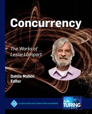Concurrency: Lucrările lui Leslie Lamport - Concurrency: The Works of Leslie Lamport